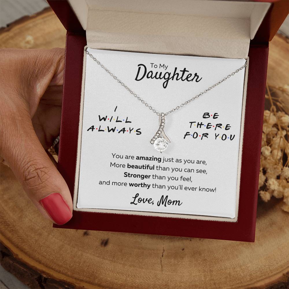 TO MY DAUGHTER FROM MOM "THERE FOR YOU - AMAZING JUST AS YOU ARE" ALLURING BEAUTY NECKLACE GIFT SET