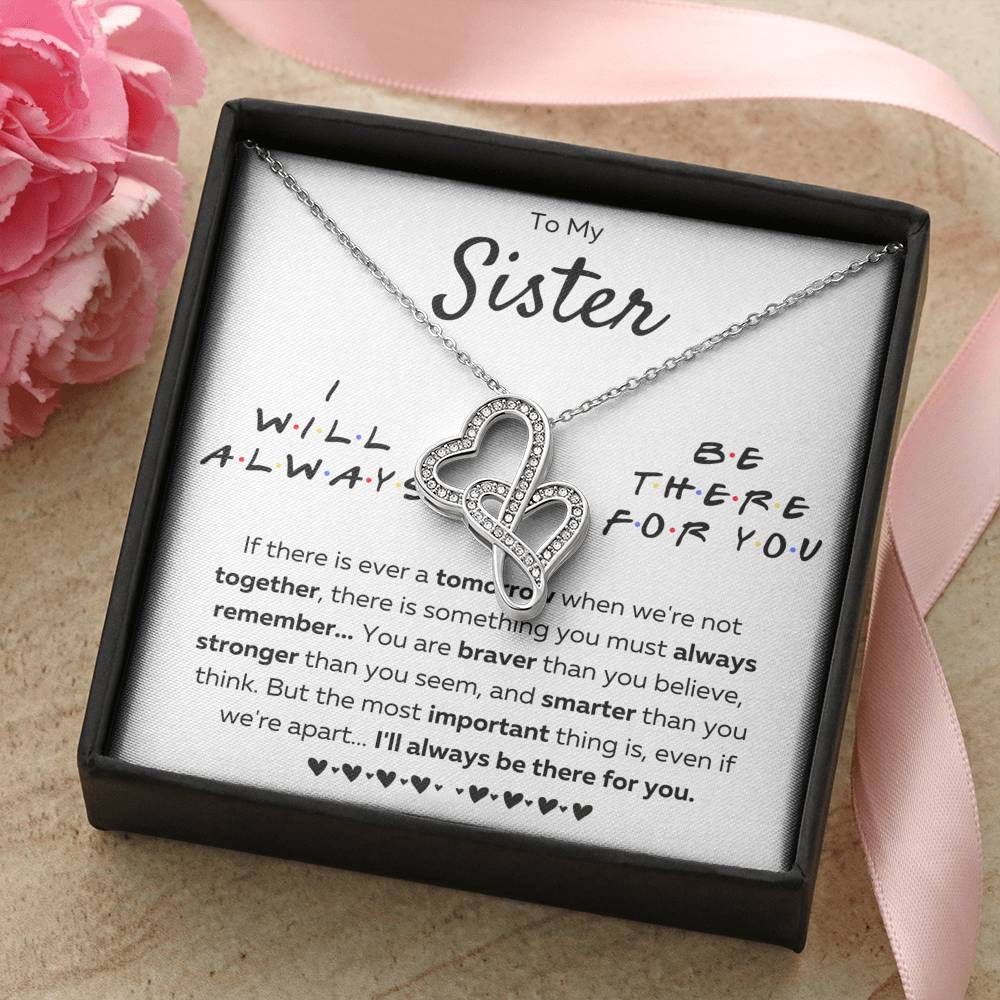 TO MY SISTER "THERE FOR YOU - BRAVER" DOUBLE HEARTS NECKLACE GIFT SET - ON CLOUD NINE GIFTS
