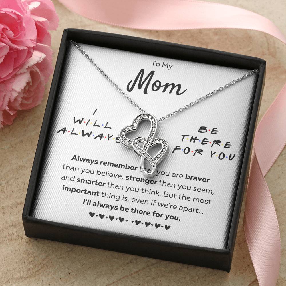 TO MY MOM "THERE FOR YOU - BRAVER" DOUBLE HEARTS NECKLACE GIFT SET - ON CLOUD NINE GIFTS