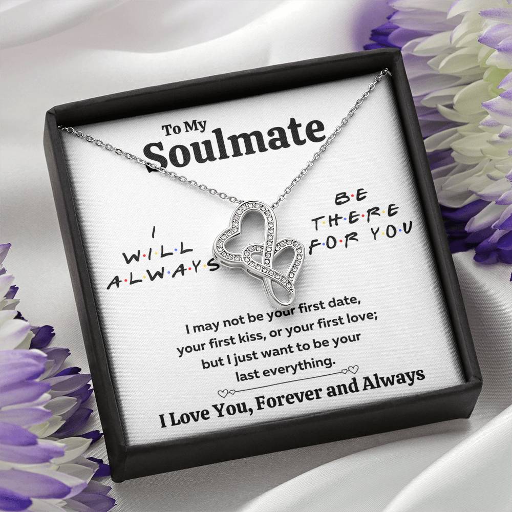 TO MY SOULMATE "THERE FOR YOU - LAST EVERYTHING" DOUBLE HEARTS NECKLACE GIFT SET - ON CLOUD NINE GIFTS