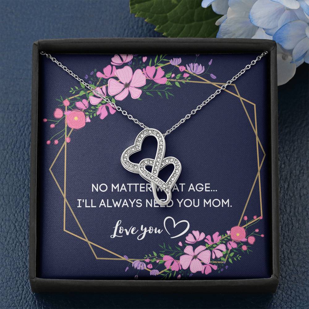 I WILL ALWAYS NEED YOU MOM DOUBLE HEARTS NECKLACE GIFT SET - ON CLOUD NINE GIFTS