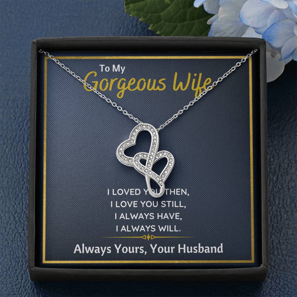 TO MY GORGEOUS WIFE "I LOVED YOU THEN" DOUBLE HEARTS NECKLACE GIFT SET - ON CLOUD NINE GIFTS