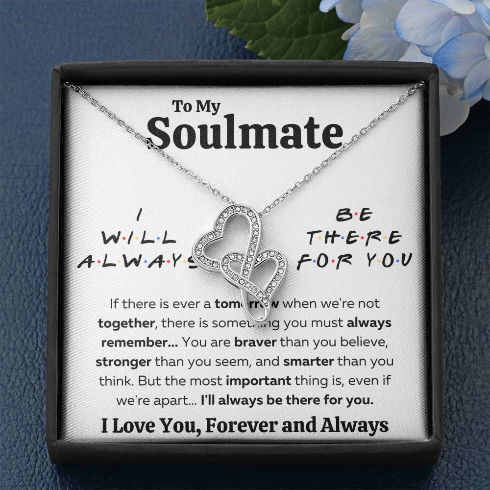 TO MY SOULMATE "THERE FOR YOU - BRAVER" DOUBLE HEARTS NECKLACE GIFT SET - ON CLOUD NINE GIFTS