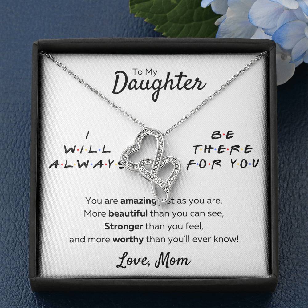 TO MY DAUGHTER FROM MOM "THERE FOR YOU - AMAZING JUST AS YOU ARE" DOUBLE HEARTS NECKLACE GIFT SET - ON CLOUD NINE GIFTS