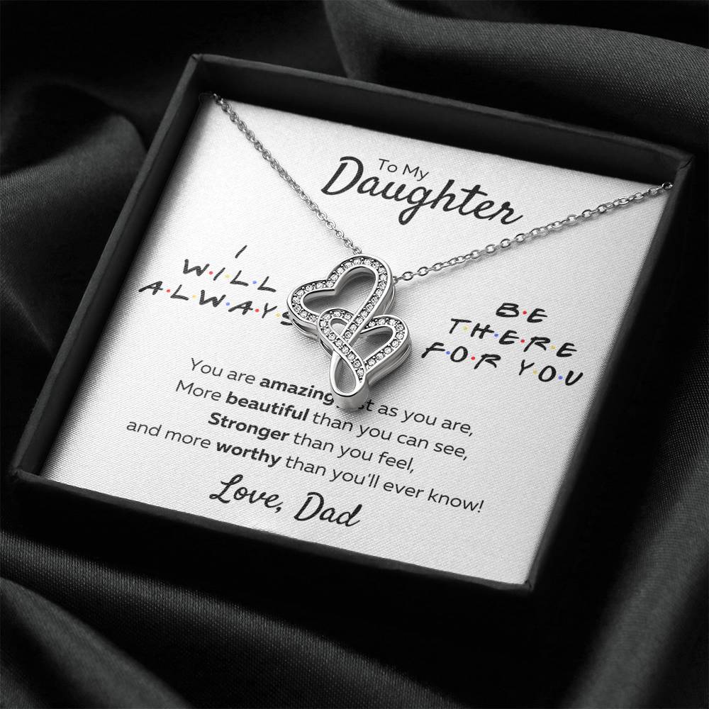 TO MY DAUGHTER FROM DAD "THERE FOR YOU - AMAZING JUST AS YOU ARE" DOUBLE HEARTS NECKLACE GIFT SET - ON CLOUD NINE GIFTS