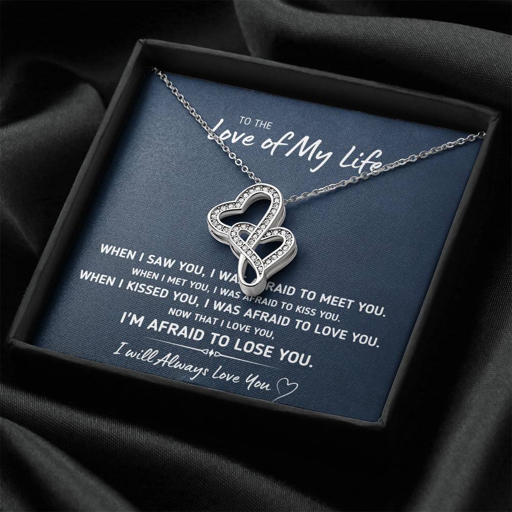 TO THE LOVE OF MY LIFE "AFRAID TO LOSE YOU" DOUBLE HEARTS NECKLACE GIFT SET - ON CLOUD NINE GIFTS