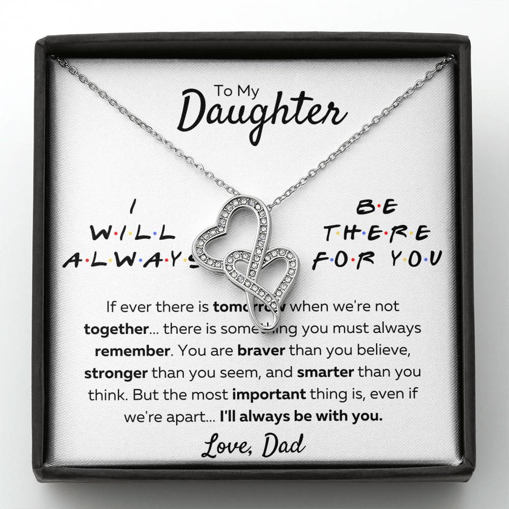 TO MY DAUGHTER FROM DAD "THERE FOR YOU - STRONGER THAN YOU SEEM" DOUBLE HEARTS NECKLACE GIFT SET - ON CLOUD NINE GIFTS