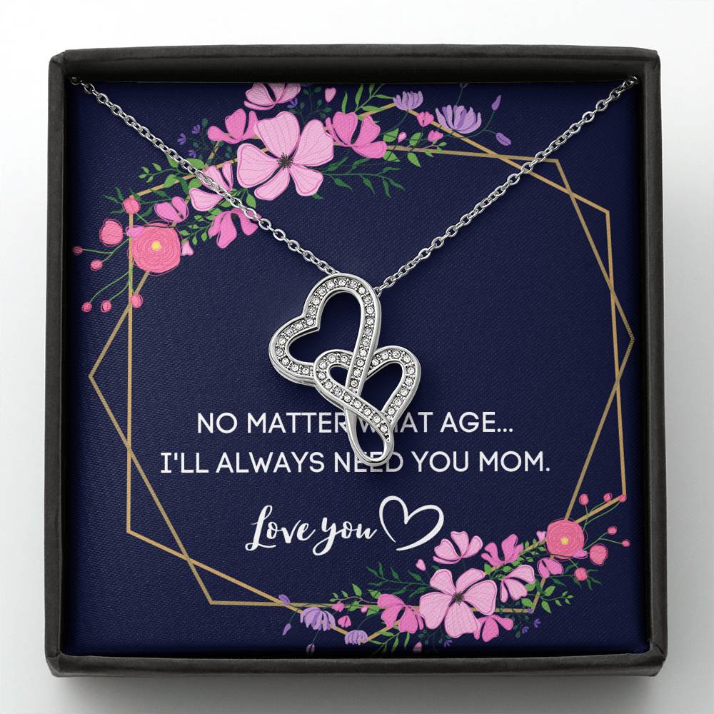 I WILL ALWAYS NEED YOU MOM DOUBLE HEARTS NECKLACE GIFT SET - ON CLOUD NINE GIFTS