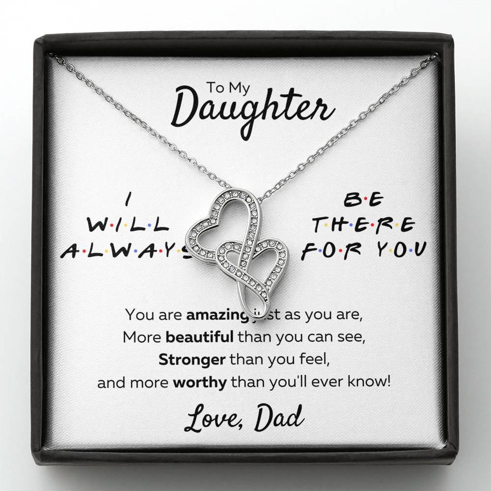 TO MY DAUGHTER FROM DAD "THERE FOR YOU - AMAZING JUST AS YOU ARE" DOUBLE HEARTS NECKLACE GIFT SET - ON CLOUD NINE GIFTS