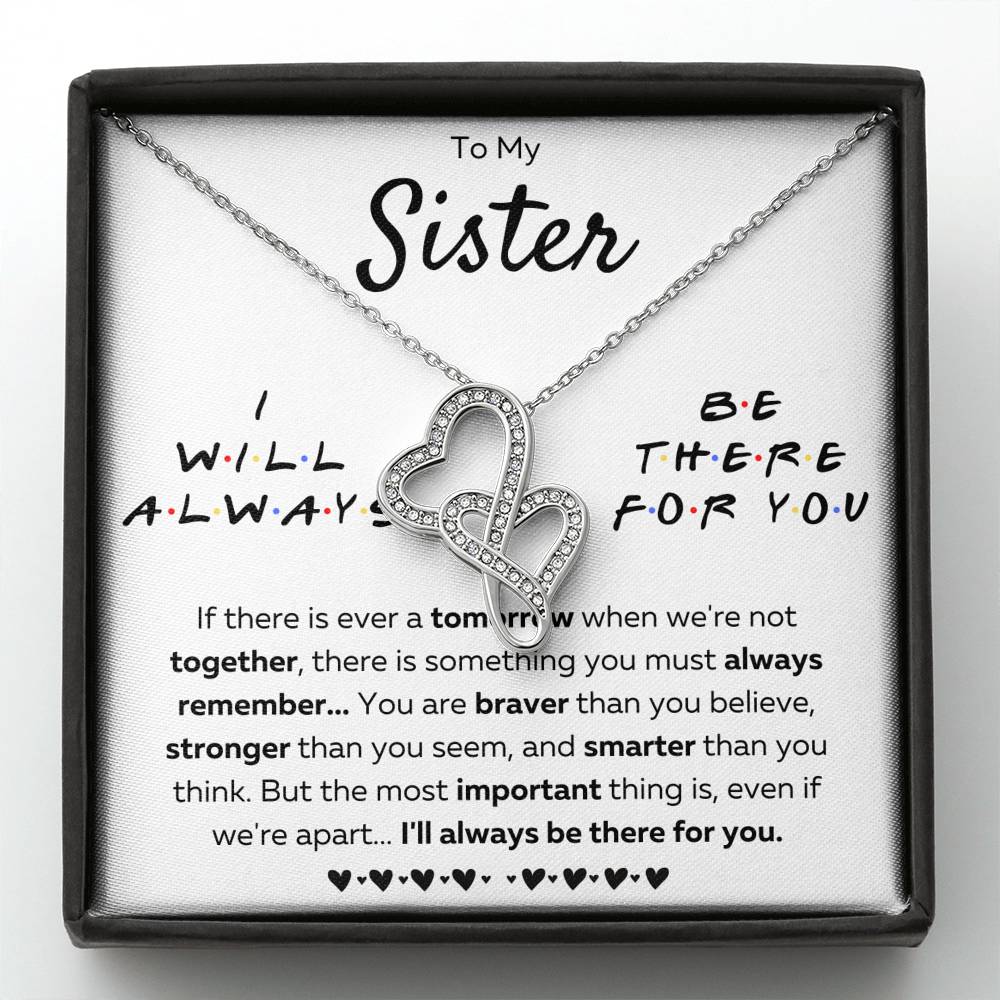 TO MY SISTER "THERE FOR YOU - BRAVER" DOUBLE HEARTS NECKLACE GIFT SET - ON CLOUD NINE GIFTS
