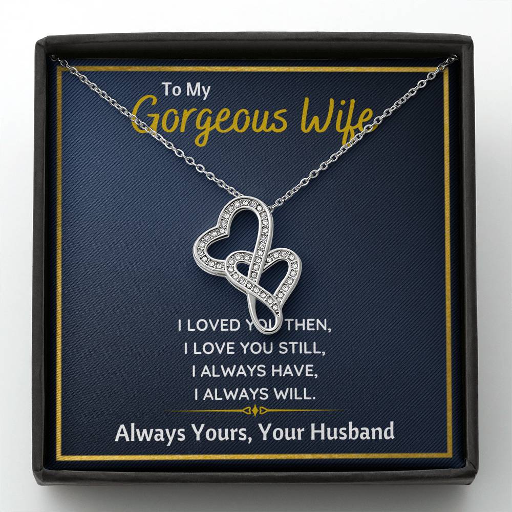 TO MY GORGEOUS WIFE "I LOVED YOU THEN" DOUBLE HEARTS NECKLACE GIFT SET - ON CLOUD NINE GIFTS