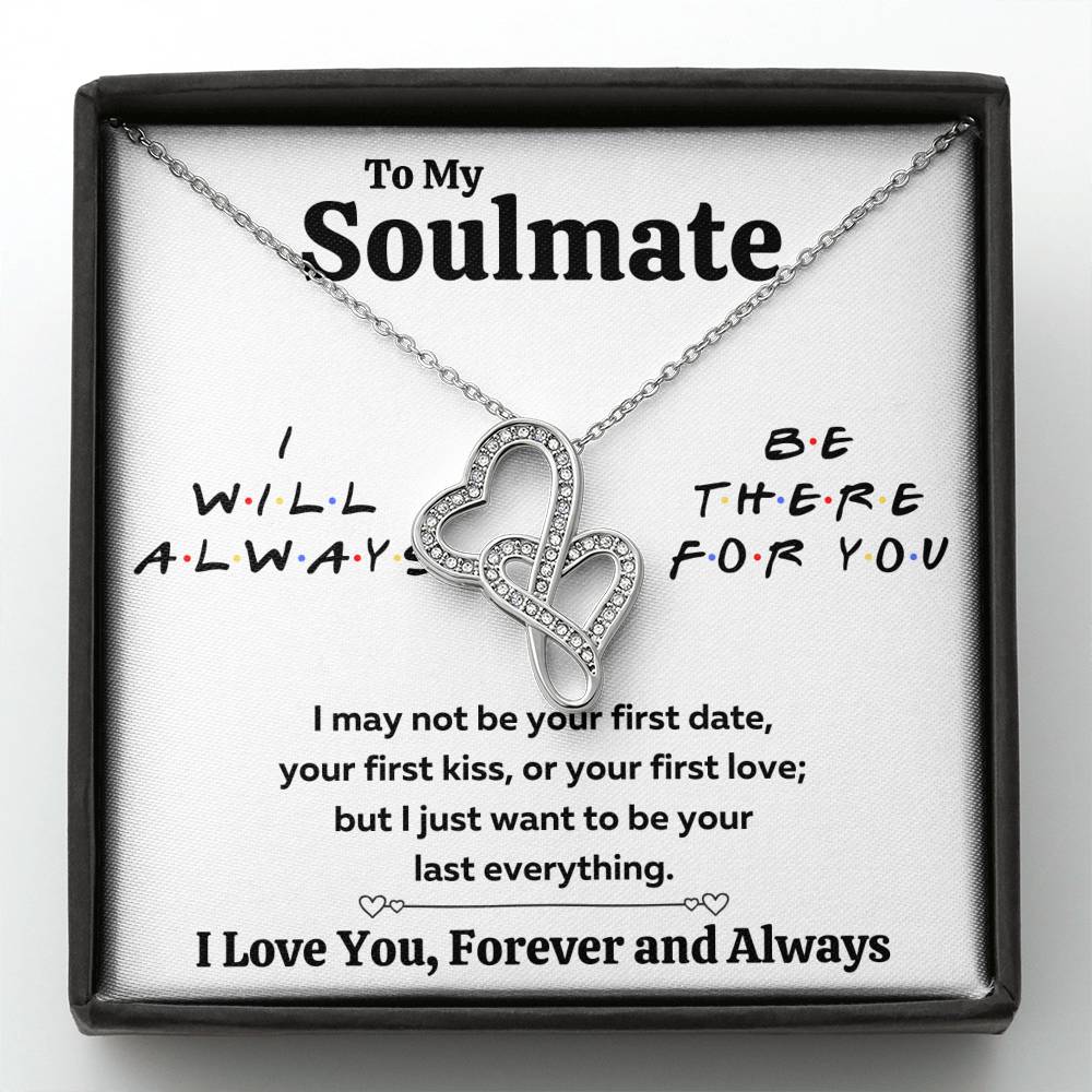 TO MY SOULMATE "THERE FOR YOU - LAST EVERYTHING" DOUBLE HEARTS NECKLACE GIFT SET - ON CLOUD NINE GIFTS