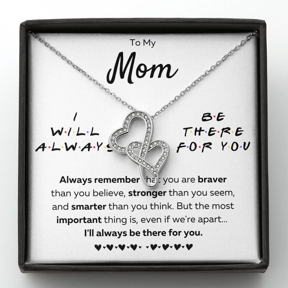 TO MY MOM "THERE FOR YOU - BRAVER" DOUBLE HEARTS NECKLACE GIFT SET - ON CLOUD NINE GIFTS