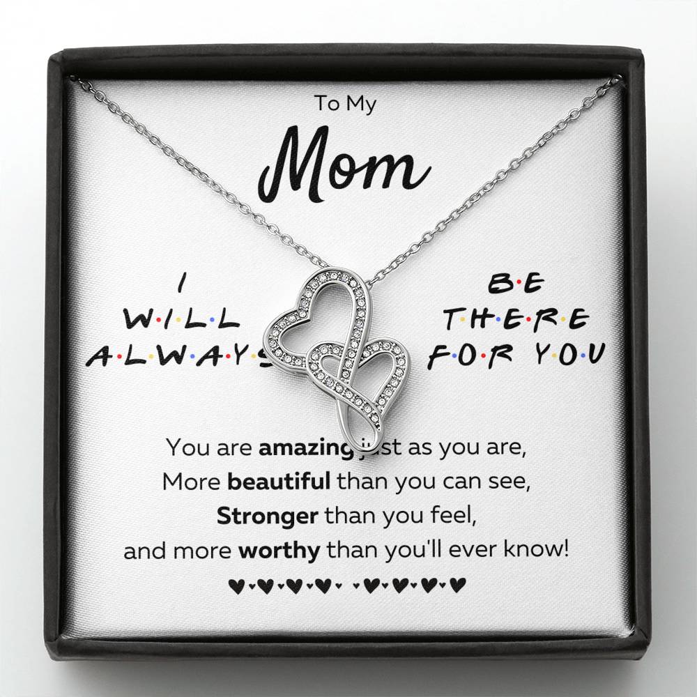 TO MY MOM "THERE FOR YOU - JUST AS YOU ARE" DOUBLE HEARTS NECKLACE GIFT SET - ON CLOUD NINE GIFTS