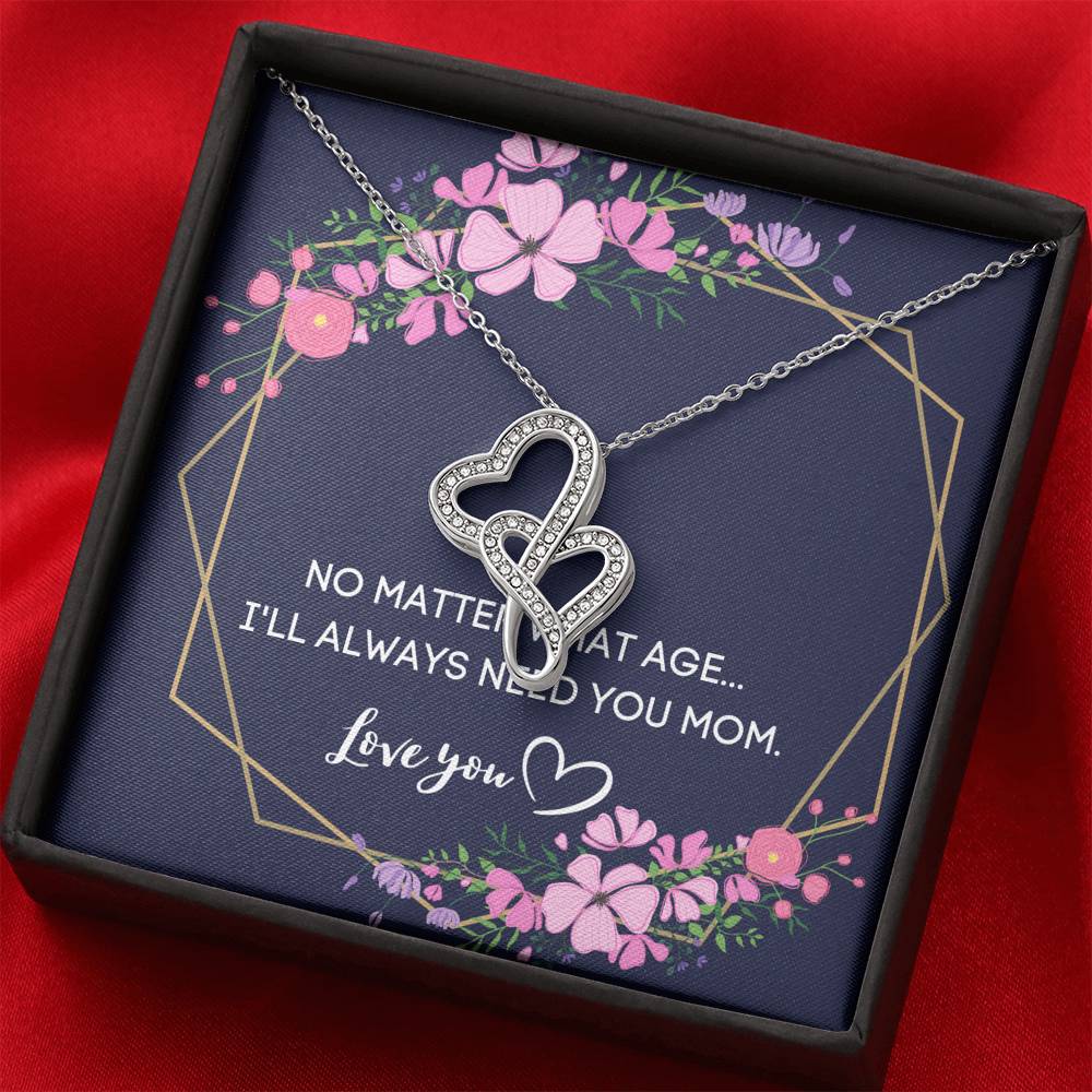 I WILL ALWAYS NEED YOU MOM DOUBLE HEARTS NECKLACE GIFT SET - ON CLOUD NINE GIFTS