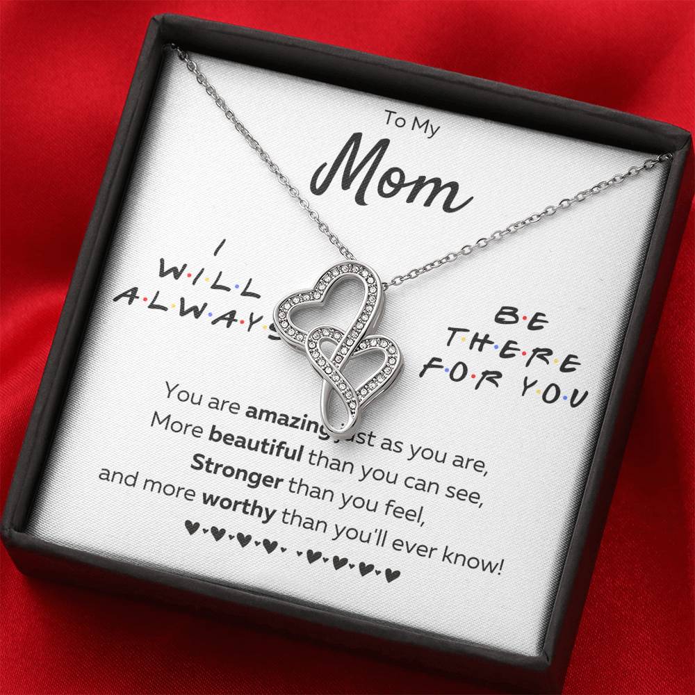 TO MY MOM "THERE FOR YOU - JUST AS YOU ARE" DOUBLE HEARTS NECKLACE GIFT SET - ON CLOUD NINE GIFTS