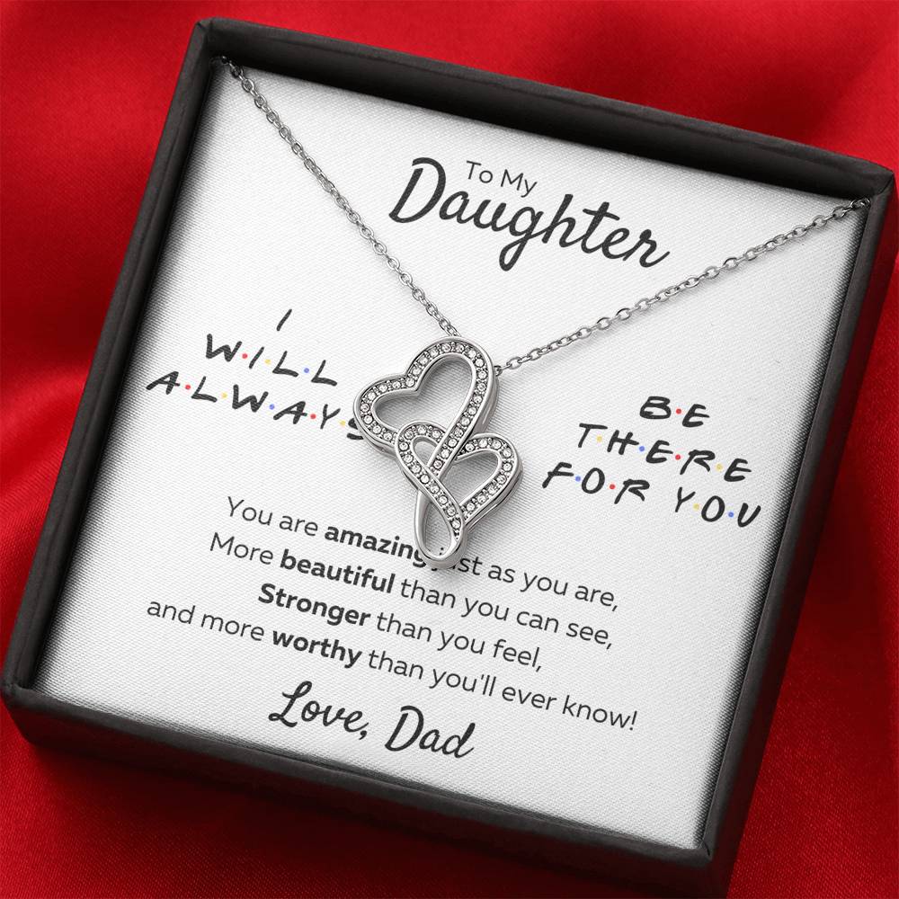 TO MY DAUGHTER FROM DAD "THERE FOR YOU - AMAZING JUST AS YOU ARE" DOUBLE HEARTS NECKLACE GIFT SET - ON CLOUD NINE GIFTS