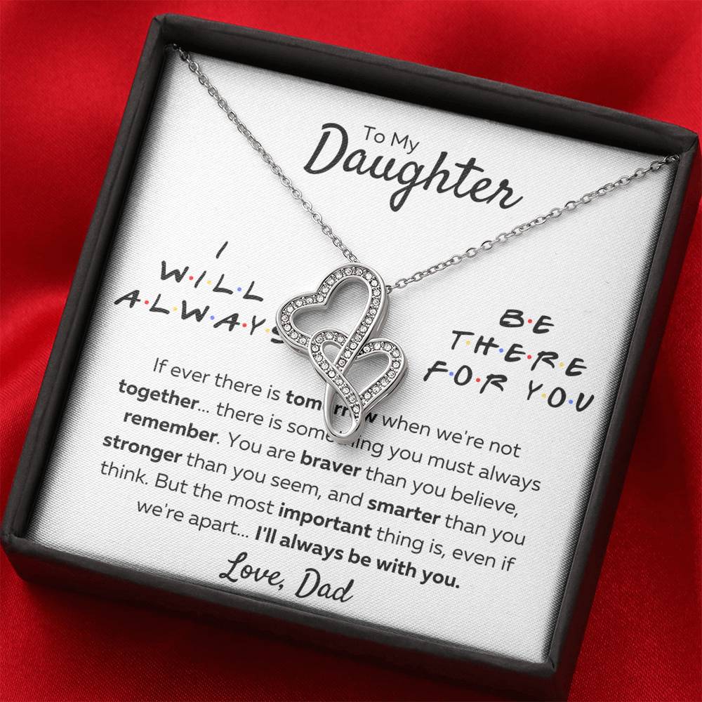 TO MY DAUGHTER FROM DAD "THERE FOR YOU - STRONGER THAN YOU SEEM" DOUBLE HEARTS NECKLACE GIFT SET - ON CLOUD NINE GIFTS