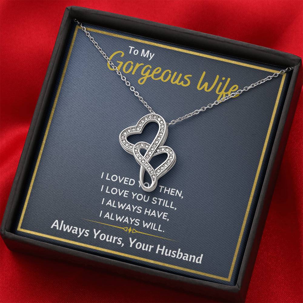 TO MY GORGEOUS WIFE "I LOVED YOU THEN" DOUBLE HEARTS NECKLACE GIFT SET - ON CLOUD NINE GIFTS