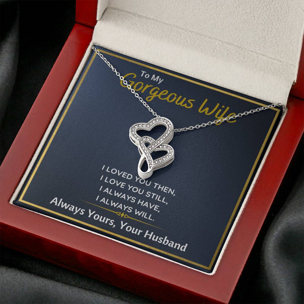 TO MY GORGEOUS WIFE "I LOVED YOU THEN" DOUBLE HEARTS NECKLACE GIFT SET - ON CLOUD NINE GIFTS