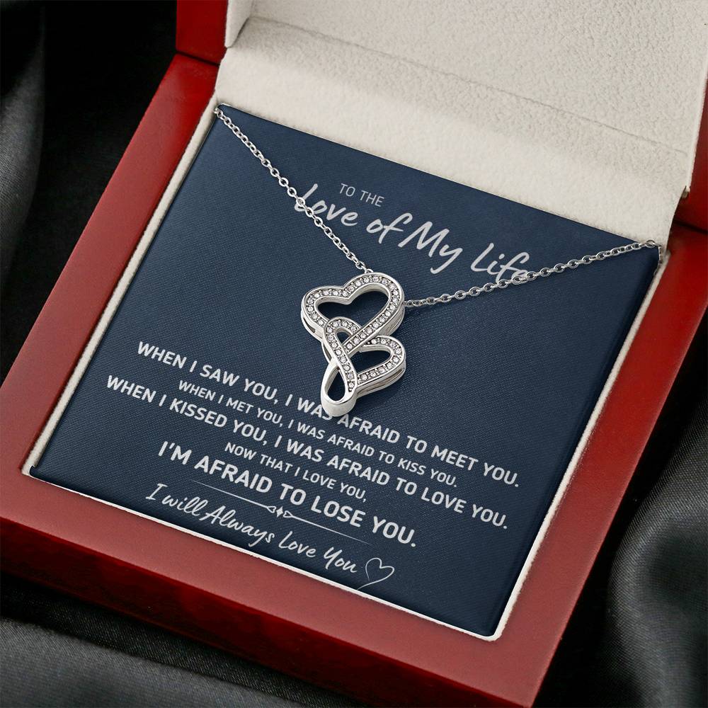 TO THE LOVE OF MY LIFE "AFRAID TO LOSE YOU" DOUBLE HEARTS NECKLACE GIFT SET - ON CLOUD NINE GIFTS
