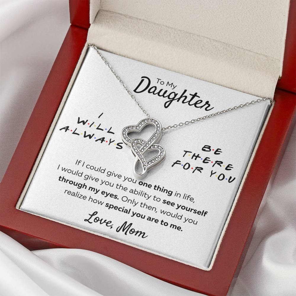 TO MY DAUGHTER FROM MOM "THERE FOR YOU - MY EYES" DOUBLE HEARTS NECKLACE GIFT SET - ON CLOUD NINE GIFTS