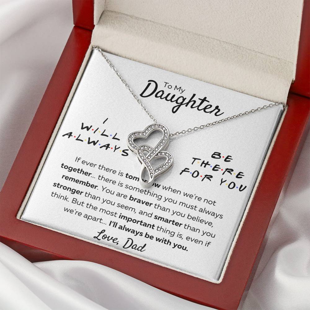 TO MY DAUGHTER FROM DAD "THERE FOR YOU - STRONGER THAN YOU SEEM" DOUBLE HEARTS NECKLACE GIFT SET - ON CLOUD NINE GIFTS