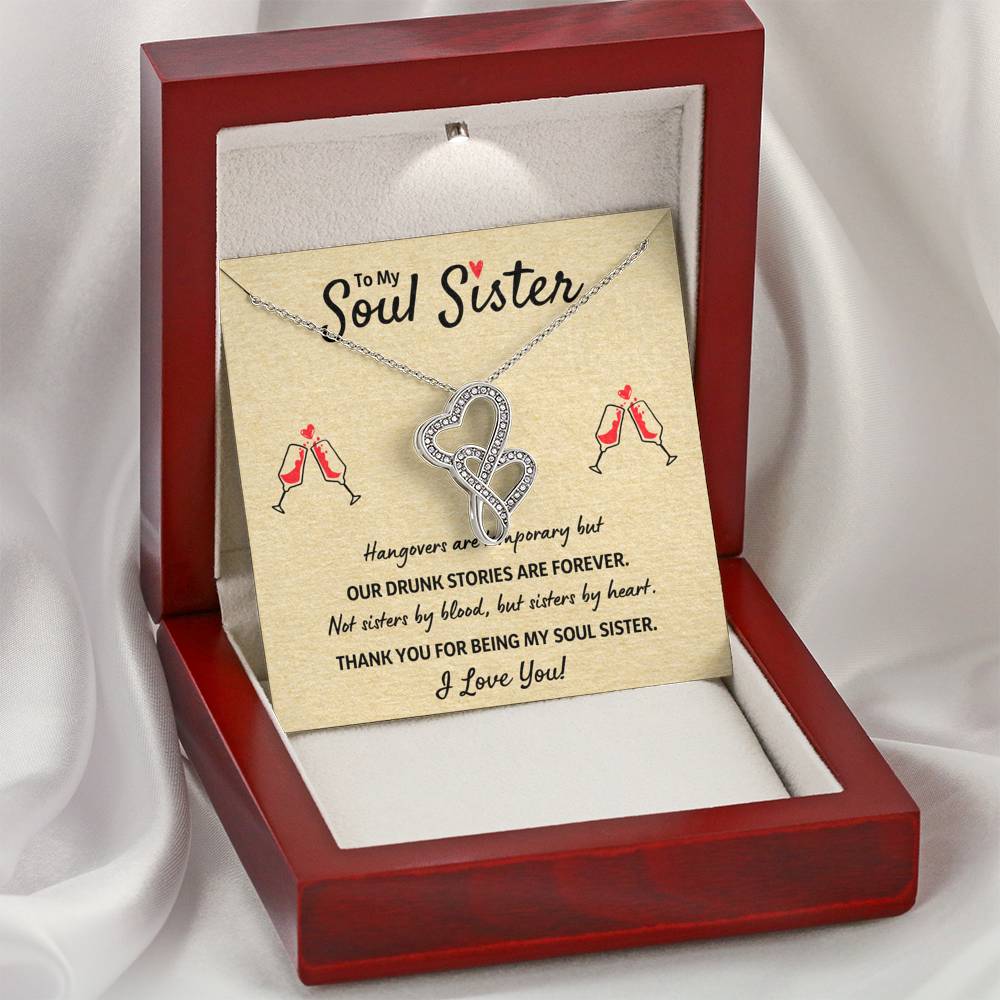 TO MY SOUL SISTER "OUR DRUNK STORIES ARE FOREVER" DOUBLE HEARTS NECKLACE GIFT SET - ON CLOUD NINE GIFTS