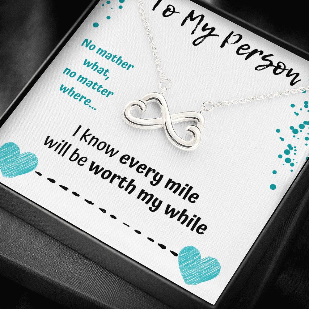 TO MY PERSON INFINITY NECKLACE "WORTH MY WHILE" - ON CLOUD NINE GIFTS
