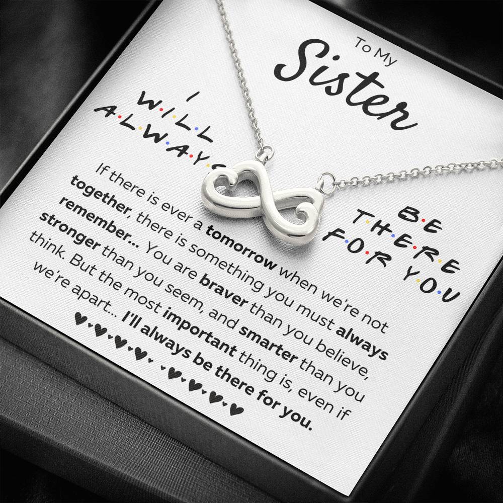 TO MY SISTER "THERE FOR YOU - BRAVER" INFINITY NECKLACE GIFT SET - ON CLOUD NINE GIFTS