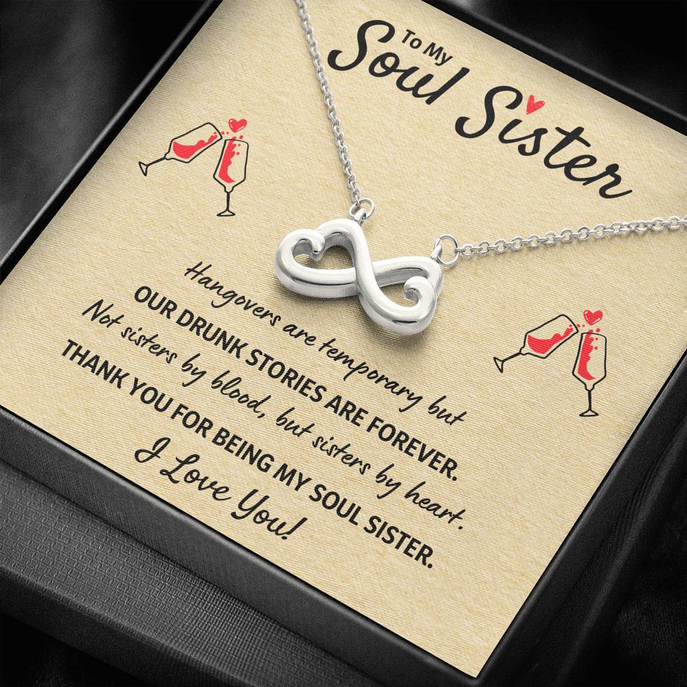 TO MY SOUL SISTER "OUR DRUNK STORIES ARE FOREVER" INFINITY NECKLACE GIFT SET - ON CLOUD NINE GIFTS