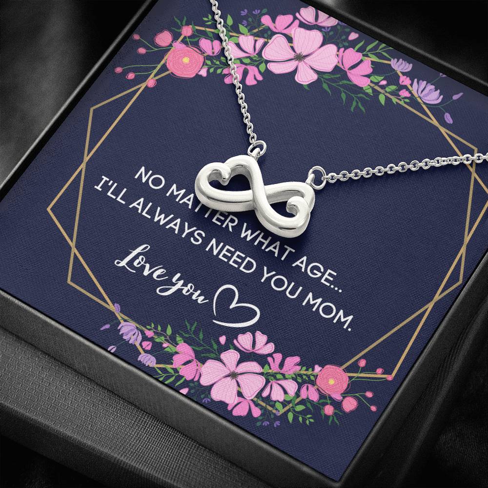 I WILL ALWAYS NEED YOU MOM INFINITY NECKLACE GIFT SET - ON CLOUD NINE GIFTS