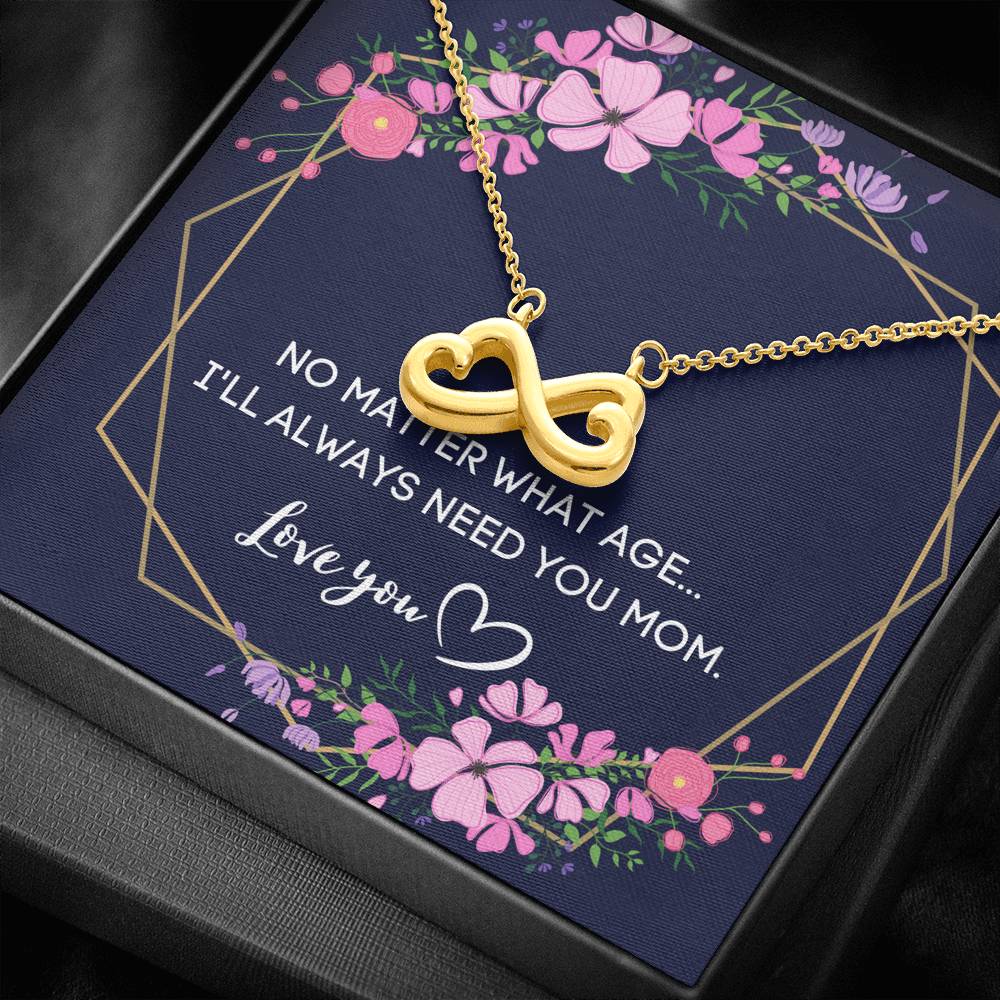 I WILL ALWAYS NEED YOU MOM INFINITY NECKLACE GIFT SET - ON CLOUD NINE GIFTS