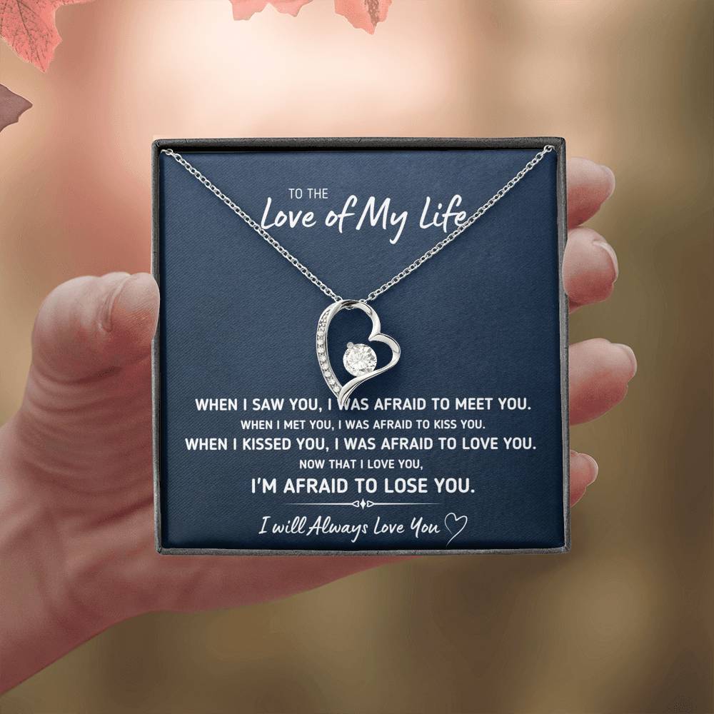 TO THE LOVE OF MY LIFE "AFRAID TO LOSE YOU" FOREVER LOVE NECKLACE GIFT SET - ON CLOUD NINE GIFTS