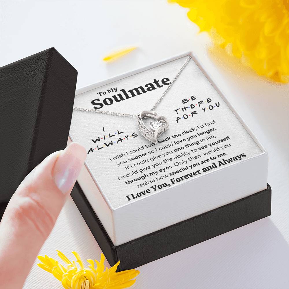 TO MY SOULMATE "THERE FOR YOU - MY EYES" FOREVER LOVE NECKLACE GIFT SET - ON CLOUD NINE GIFTS