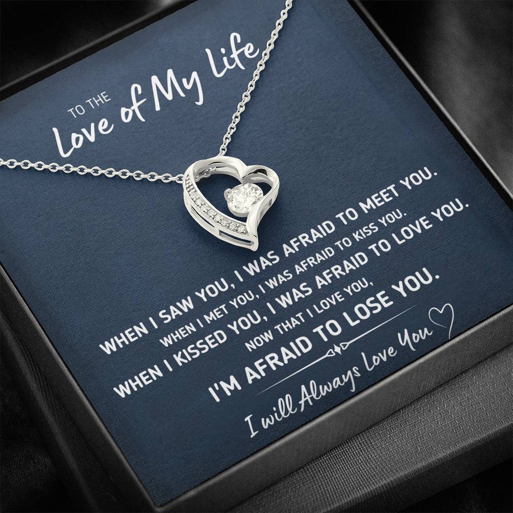 TO THE LOVE OF MY LIFE "AFRAID TO LOSE YOU" FOREVER LOVE NECKLACE GIFT SET - ON CLOUD NINE GIFTS