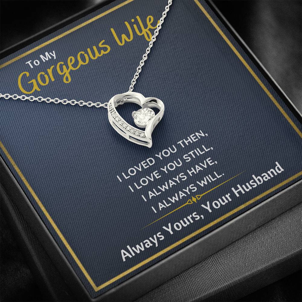 TO MY GORGEOUS WIFE "I LOVED YOU THEN" FOREVER LOVE NECKLACE GIFT SET - ON CLOUD NINE GIFTS