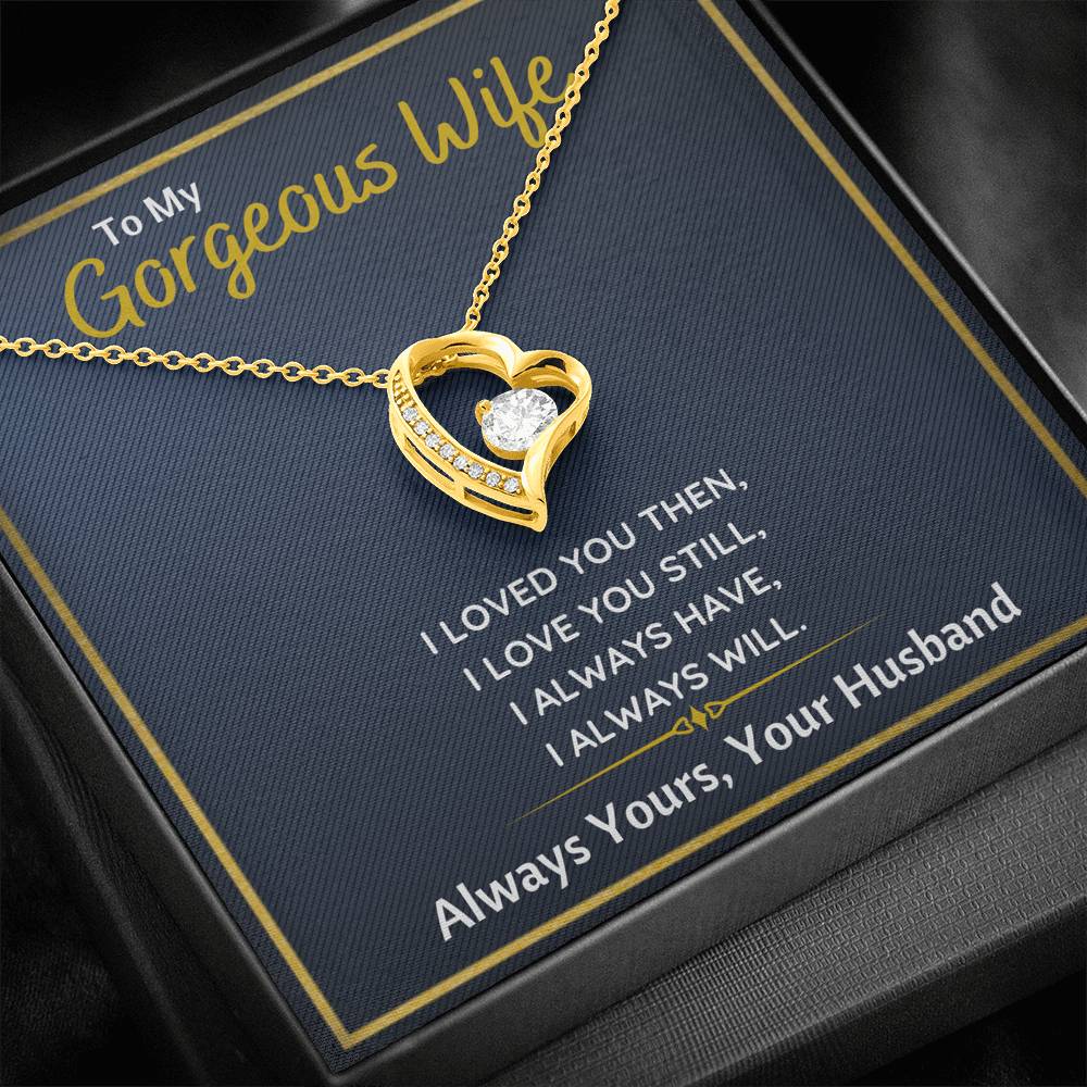 TO MY GORGEOUS WIFE "I LOVED YOU THEN" FOREVER LOVE NECKLACE GIFT SET - ON CLOUD NINE GIFTS