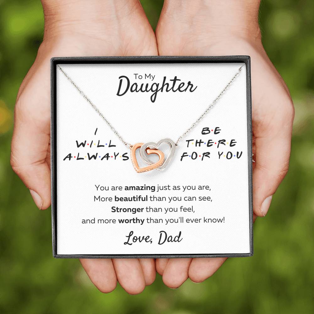 TO MY DAUGHTER FROM DAD "THERE FOR YOU - AMAZING JUST AS YOU ARE" INTERLOCKING HEARTS NECKLACE GIFT SET - ON CLOUD NINE GIFTS