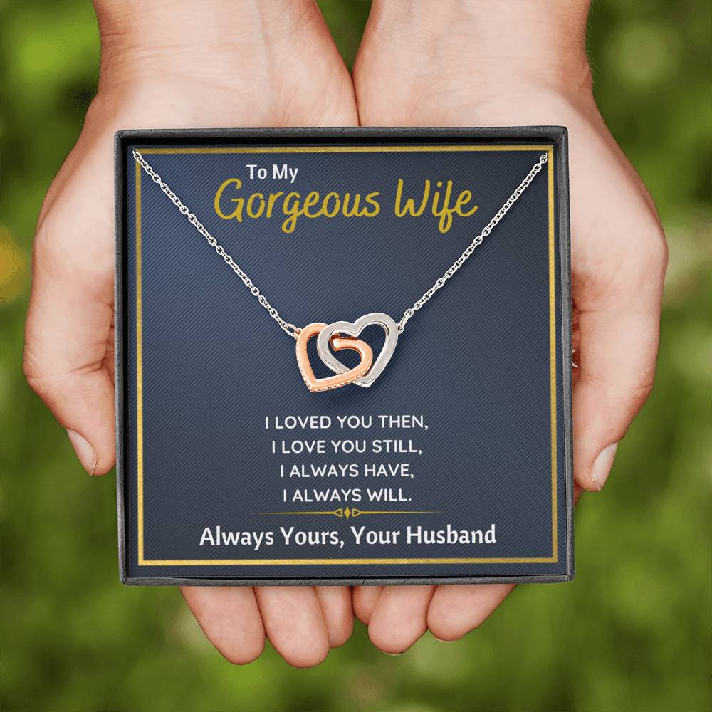 TO MY GORGEOUS WIFE "I LOVED YOU THEN" INTERLOCKING HEARTS NECKLACE GIFT SET - ON CLOUD NINE GIFTS