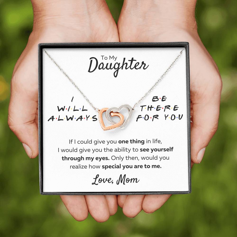 TO MY DAUGHTER FROM MOM "THERE FOR YOU - MY EYES" INTERLOCKING HEARTS NECKLACE GIFT SET - ON CLOUD NINE GIFTS