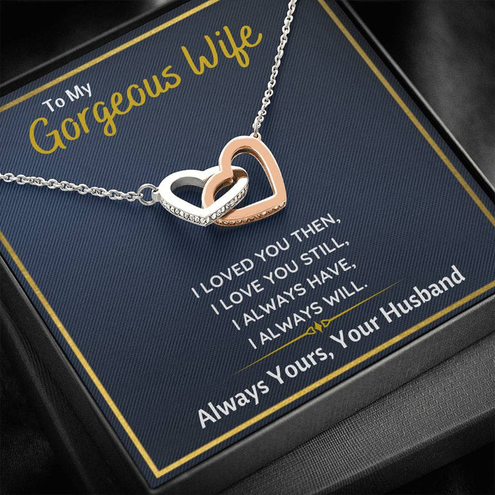 TO MY GORGEOUS WIFE "I LOVED YOU THEN" INTERLOCKING HEARTS NECKLACE GIFT SET - ON CLOUD NINE GIFTS