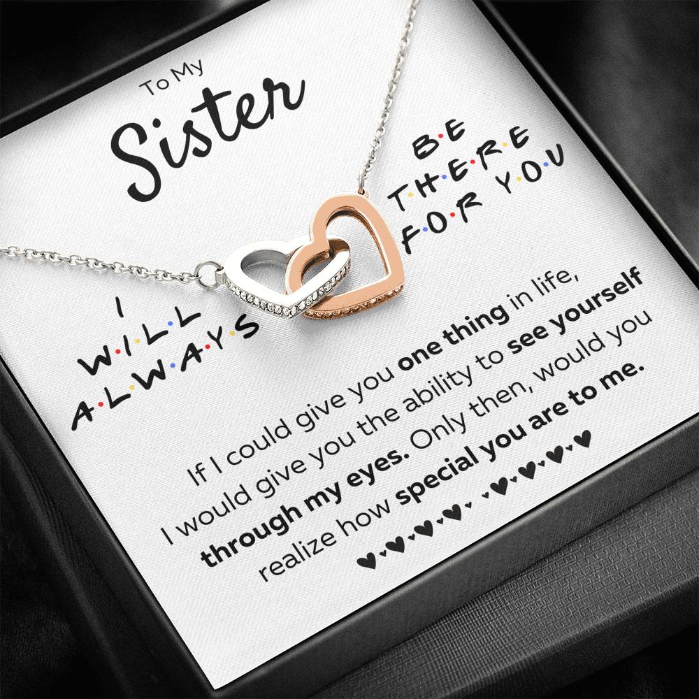 TO MY SISTER "THERE FOR YOU - MY EYES" INTERLOCKING HEARTS NECKLACE GIFT SET - ON CLOUD NINE GIFTS