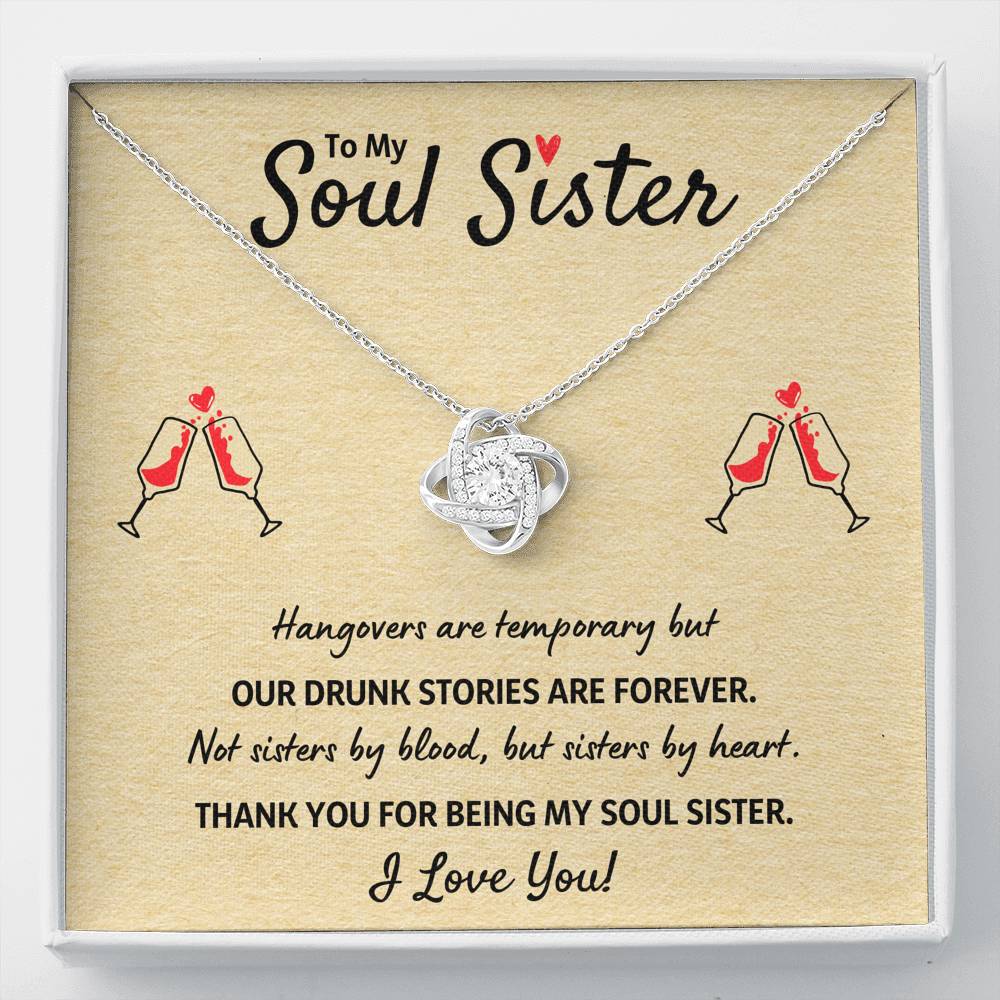 TO MY SOUL SISTER "OUR DRUNK STORIES ARE FOREVER" LOVE KNOT NECKLACE GIFT SET - ON CLOUD NINE GIFTS