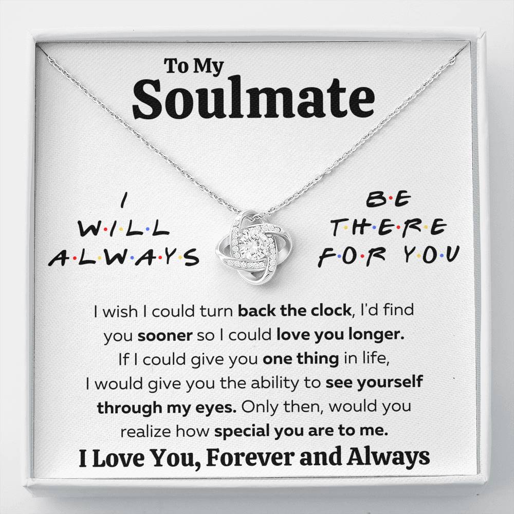 TO MY SOULMATE THERE FOR YOU MY EYES LOVE KNOT NECKLACE GIFT SET - ON CLOUD NINE GIFTS