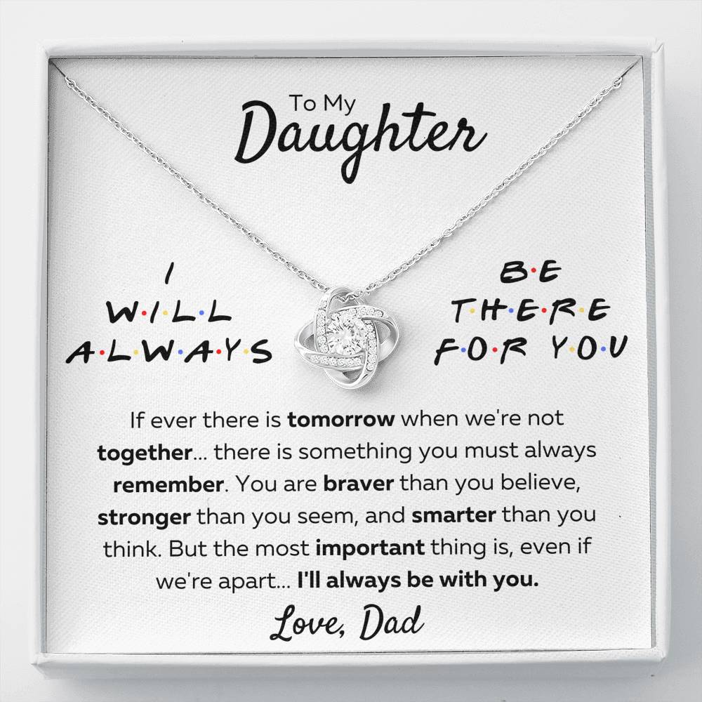 TO MY DAUGHTER FROM DAD "THERE FOR YOU - STRONGER THAN YOU SEEM" LOVE KNOT NECKLACE GIFT SET - ON CLOUD NINE GIFTS