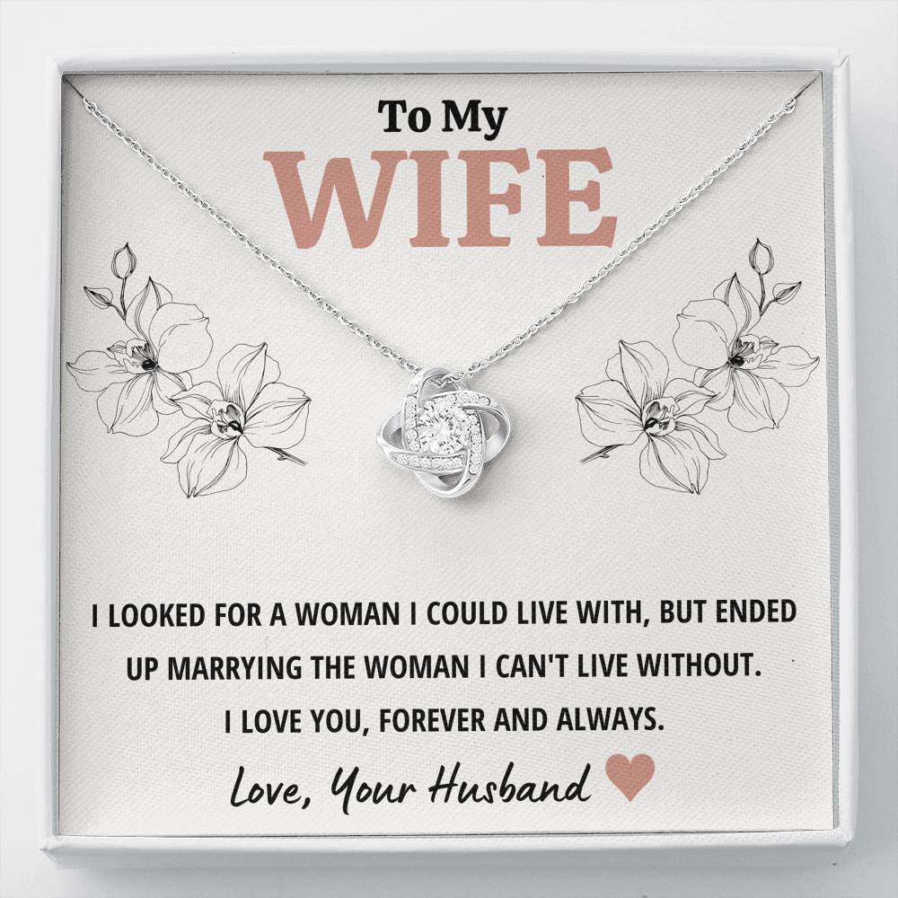 TO MY WIFE "CAN'T LIVE WITHOUT" LOVE KNOT NECKLACE GIFT SET - ON CLOUD NINE GIFTS