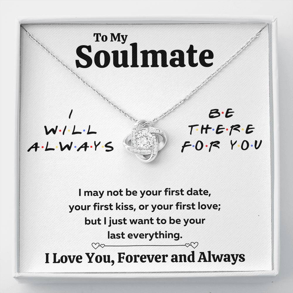 TO MY SOULMATE "THERE FOR YOU - LAST EVERYTHING" LOVE KNOT NECKLACE GIFT SET - ON CLOUD NINE GIFTS