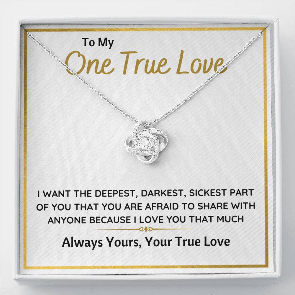 TO MY ONE TRUE LOVE "SICKEST PART OF YOU" LOVE KNOT NECKLACE GIFT SET - ON CLOUD NINE GIFTS