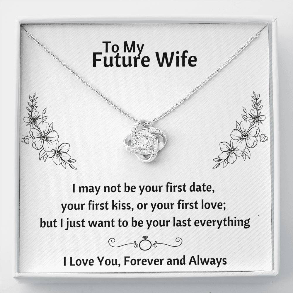 TO MY FUTURE WIFE "LAST EVERYTHING - FLOWERS" LOVE KNOT NECKLACE GIFT SET - ON CLOUD NINE GIFTS